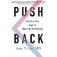 thumbnail image 1 of Push Back : la Culpabilité à l'Ère de la Parentalité Naturelle, 1 of 3