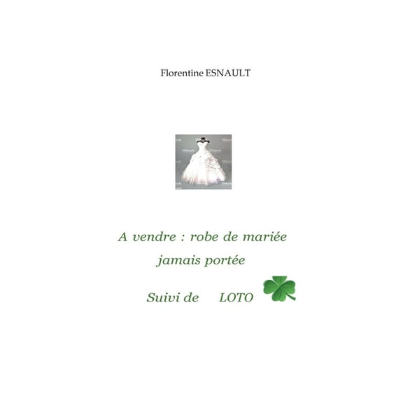 À vendre robe de mariée jamais portée: suivi de Loto, (Paperback)