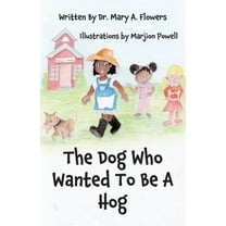 The Dog Who Wanted To Be A Hog, (Paperback)