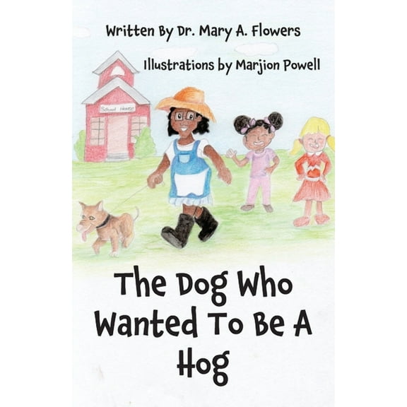 The Dog Who Wanted To Be A Hog, (Paperback)