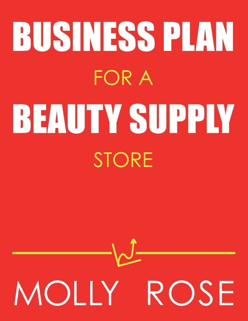 Business Plan For A Beauty Supply Store Paperback Walmart