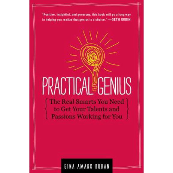 Pre-Owned Practical Genius: The Real Smarts You Need to Get Your Talents and Passions Working for You (Hardcover) 1451626045 9781451626049