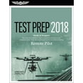 thumbnail image 1 of Pre-Owned Remote Pilot Test Prep 2018: Study & Prepare: Pass Your Test and Know What Is Essential to Safely Operate an Unmanned Aircraft - From the Most Trus (Paperback) 1619545594 9781619545595, 1 of 1