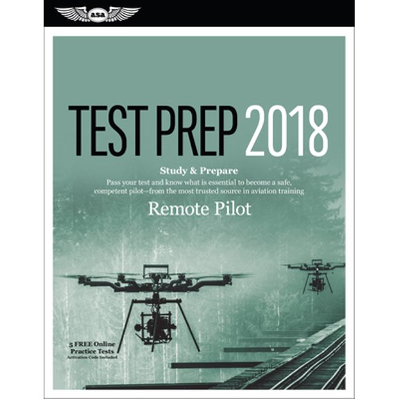 Pre-Owned Remote Pilot Test Prep 2018: Study & Prepare: Pass Your Test and Know What Is Essential to Safely Operate an Unmanned Aircraft - From the Most Trus (Paperback) 1619545594 9781619545595