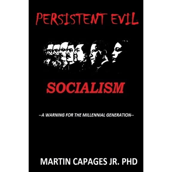 Persistent Evil-Socialism: A Warning for the Millennial Generation (Paperback)