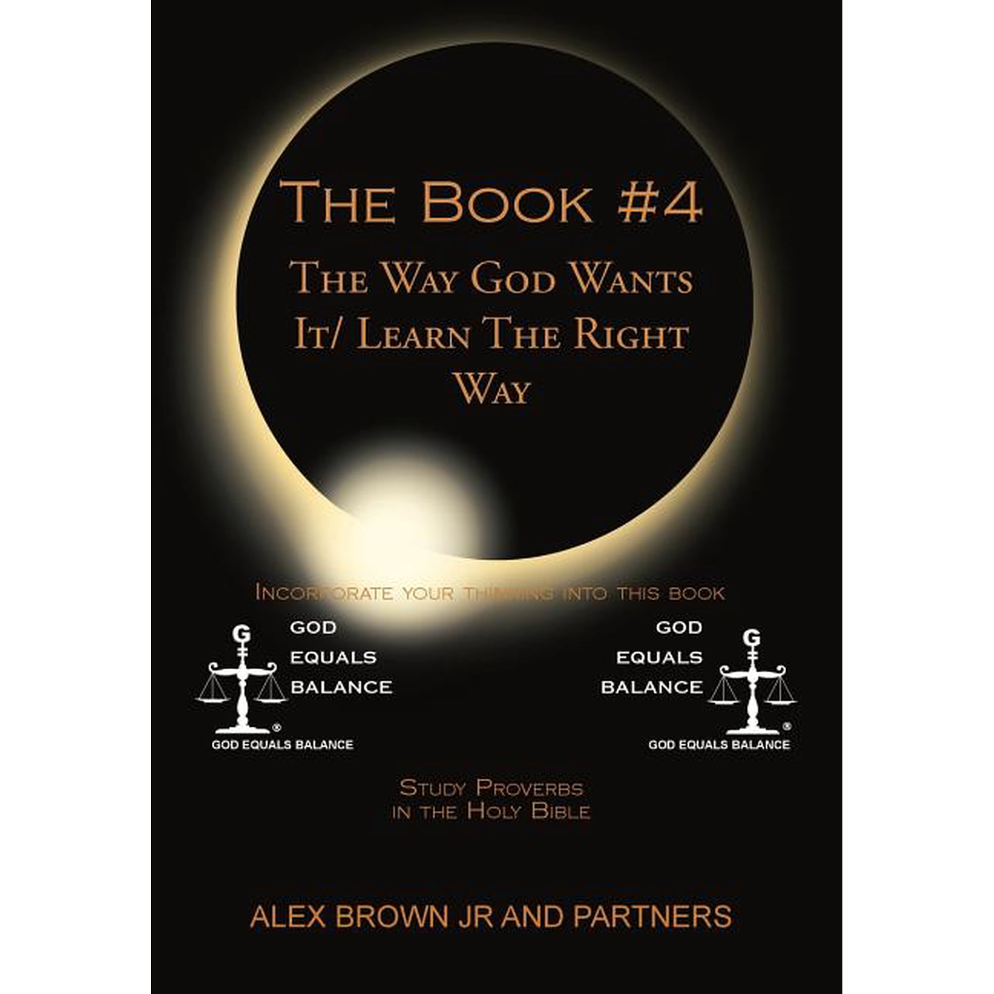 The Book # 4 The Way God Wants It/ Learn The Right Way: Study Proverbs in the Holy Bible (Hardcover)