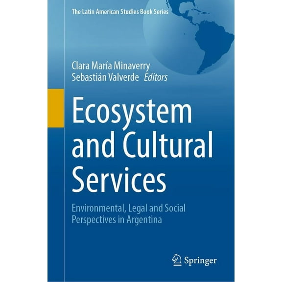 Latin American Studies Book Ecosystem and Cultural Services: Environmental, Legal and Social Perspectives in Argentina, (Hardcover)