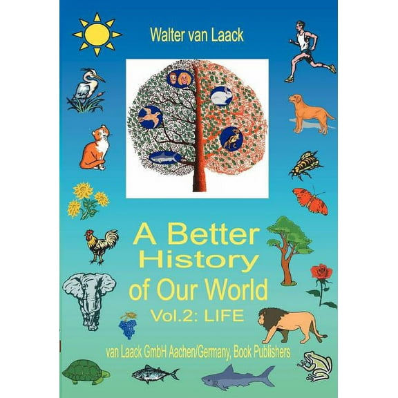 A Better History of Our World, Vol. II, "LIFE", (Paperback)