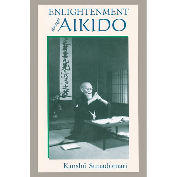 Enlightenment Through Aikido, (Paperback)
