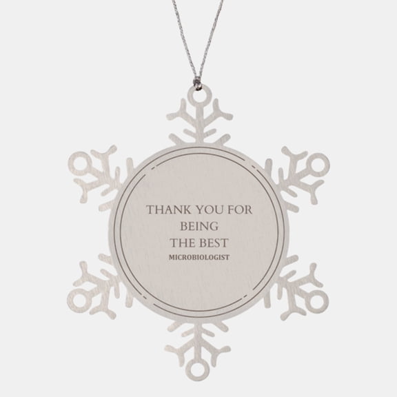 Microbiologist Snowflake Ornament - Thank You for Being the Best - Christmas Gift for Microbiology Enthusiasts, Unique and Beautiful Decoration