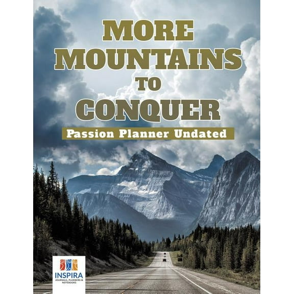 More Mountains to Conquer Passion Planner Undated (Paperback)