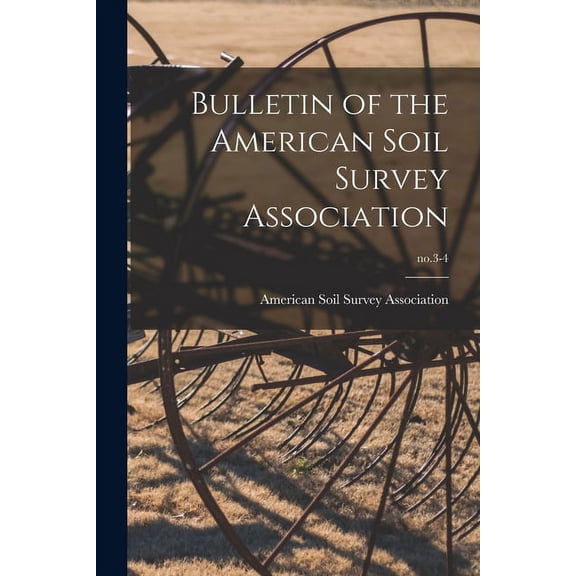 Bulletin of the American Soil Survey Association; no.3-4 (Paperback)