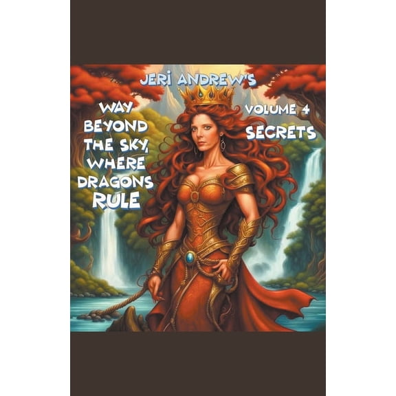 Way Beyond the Sky, Where Dragons Rule Secrets, Book 4, (Paperback)