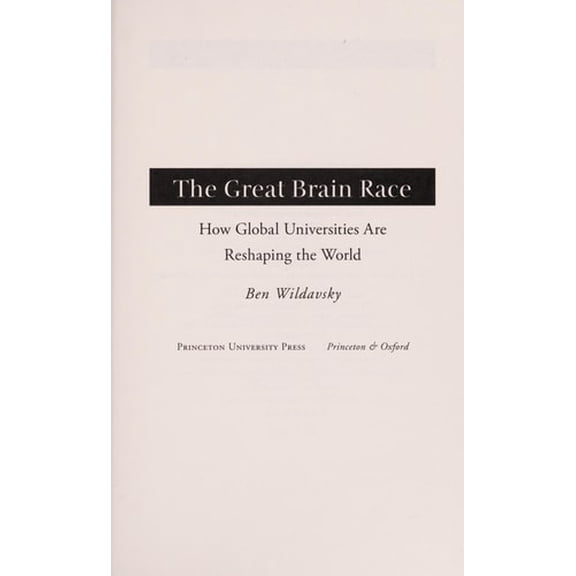 Pre-Owned The Great Brain Race: How Global Universities Are Reshaping the World (The William G. Bowen Series) (Hardcover) 0691146896 9780691146898