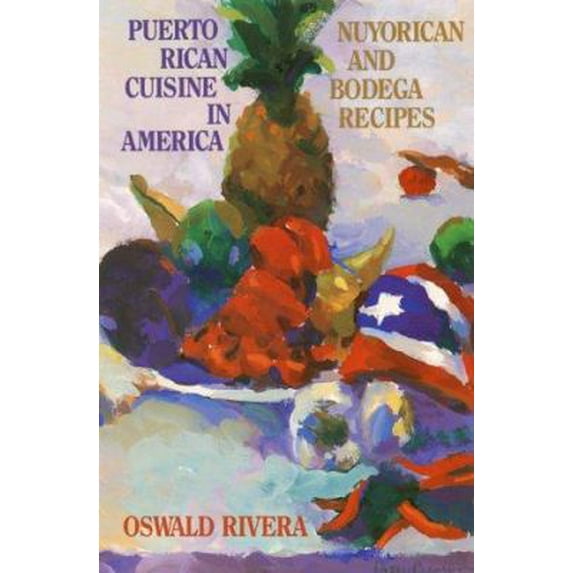 Pre-Owned Puerto Rican Cuisine in America: Nuyorican and Bodega Recipes (Paperback) by Oswald Rivera