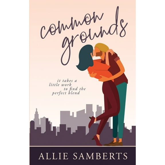 Common Grounds: A Romantic Comedy, (Paperback)