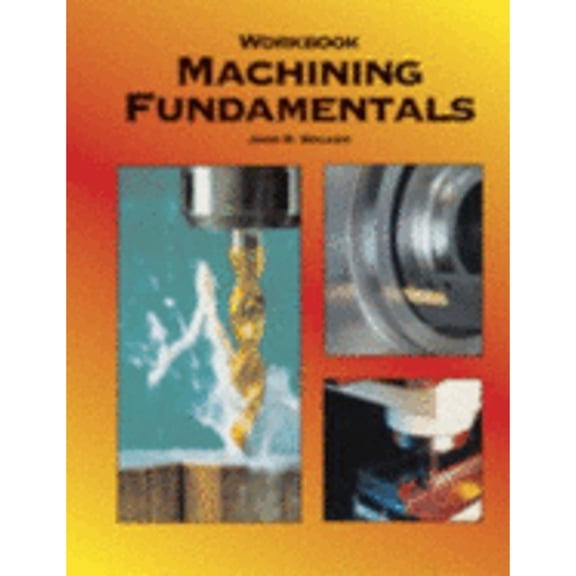 Pre-Owned Machining Fundamentals, Workbook (Paperback) 1590702506 9781590702505