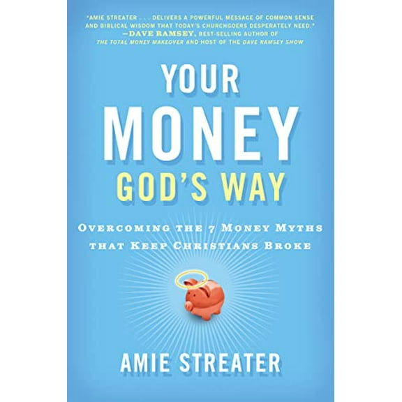 Pre-Owned Your Money God's Way: Overcoming the 7 Money Myths That Keep Christians Broke (Paperback) 1595552324 9781595552327