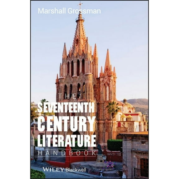 Wiley Blackwell Literature Handbooks The Seventeenth - Century Literature Handbook, (Paperback)