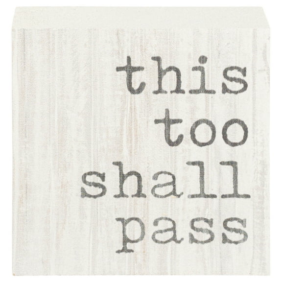 P. Graham Dunn This Too Shall Pass Whitewash 3.5 x 3.5 Inch Pine Wood Tabletop Block Sign