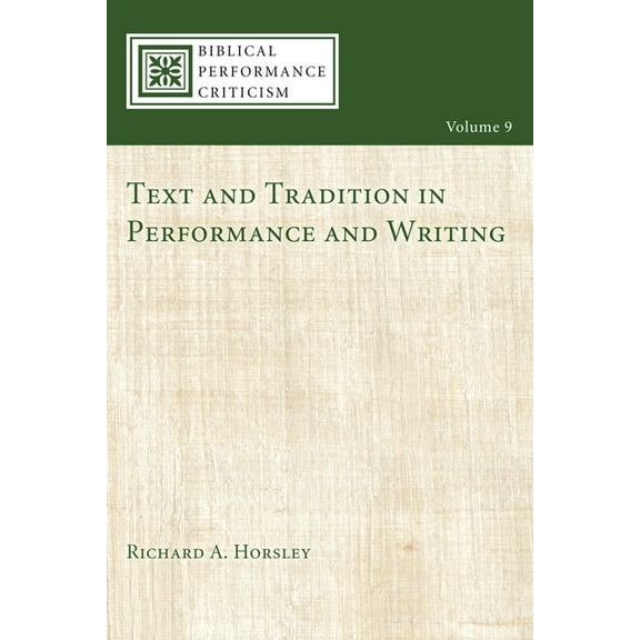 Biblical Performance Criticism: Text and Tradition in Performance and Writing (Paperback)