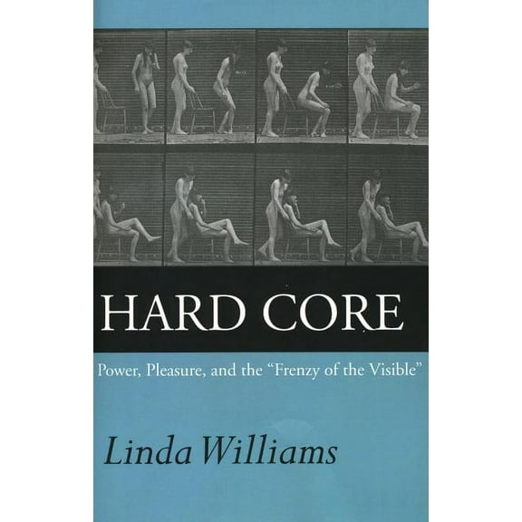 Hard Core : Power, Pleasure, and the "Frenzy of the Visible", Expanded edition (Edition 1) (Paperback)