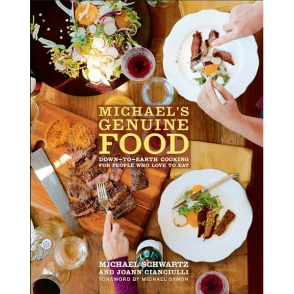 Pre-Owned Michael's Genuine Food: Down-To-Earth Cooking for People Who Love to Eat (Hardcover) 0307591379 9780307591371
