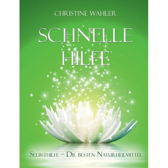 Schnelle Hilfe : Selbsthilfe - die besten Naturheilmittel (Paperback)