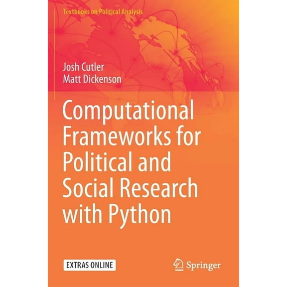 Textbooks on Political Analysis Computational Frameworks for Political and Social Research with Python, (Paperback)