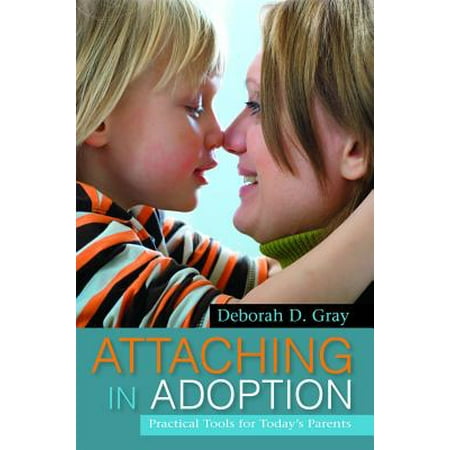 Attaching in Adoption : Practical Tools for Today's