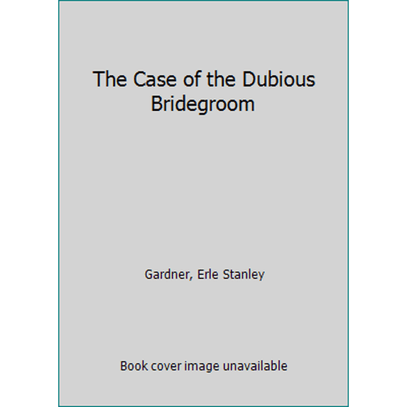 Pre-Owned The Case of the Dubious Bridegroom (Paperback) 0345341864 9780345341860