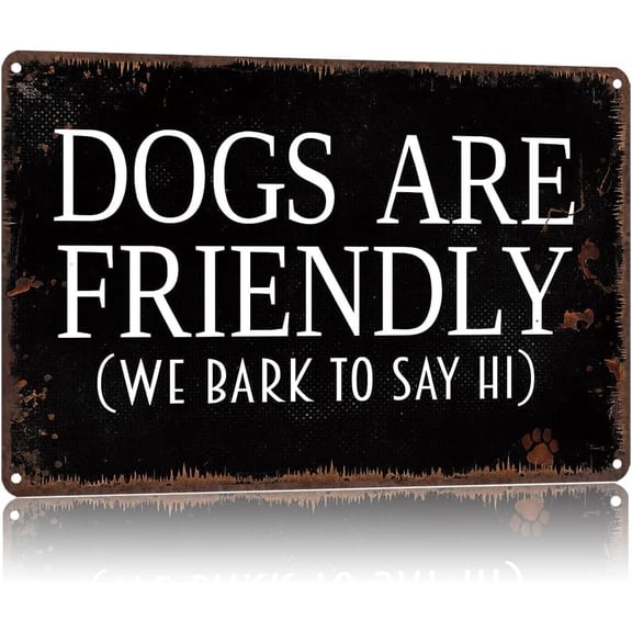 Vintage Metal Signs Poster Dogs Are Friendly We Bark To Say Hi Wall Art for Bedroom Home Yard Sign Outdoor Lawn Garden Bar Decor 8X12inch