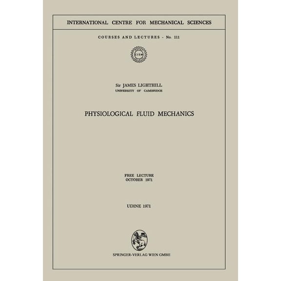 CISM International Centre for Mechanical Physiological Fluid Mechanics: Free Lecture, October 1971, Book 111, (Paperback)