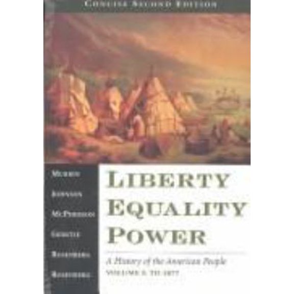 Pre-Owned Liberty, Equality, Power: A History of the American People, Concise Edition (Non-InfoTrac Version) (Paperback) 0155082620 9780155082625
