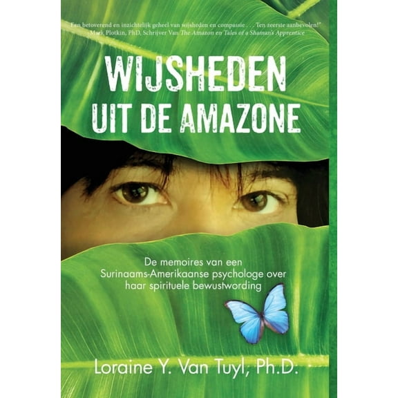 Wijsheden uit de Amazone: De memoires van een Surinaams-Amerikaanse psychologe over haar spirituele bewustwording, (Hardcover)