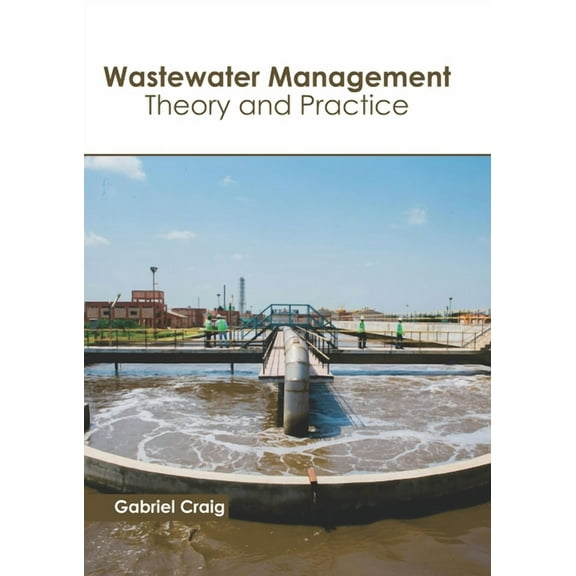 Wastewater Management: Theory and Practice, (Hardcover)