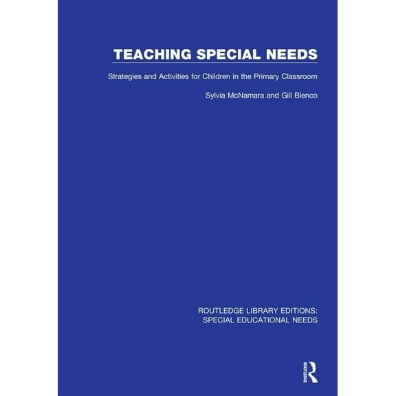 Routledge Library Editions: Special Educ Teaching Special Needs: Strategies and Activities for Children in the Primary Classroom, (Paperback)