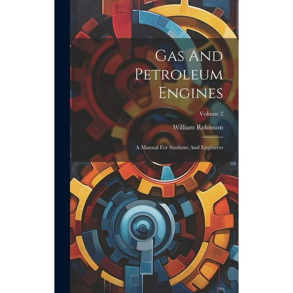 Gas And Petroleum Engines: A Manual For Students And Engineers; Volume 2 (Hardcover)