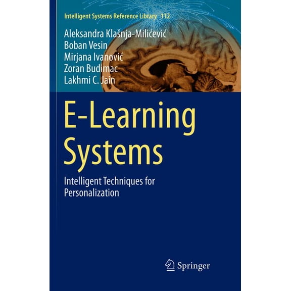 Intelligent Systems Reference Library E-Learning Systems: Intelligent Techniques for Personalization, Book 112, (Paperback)