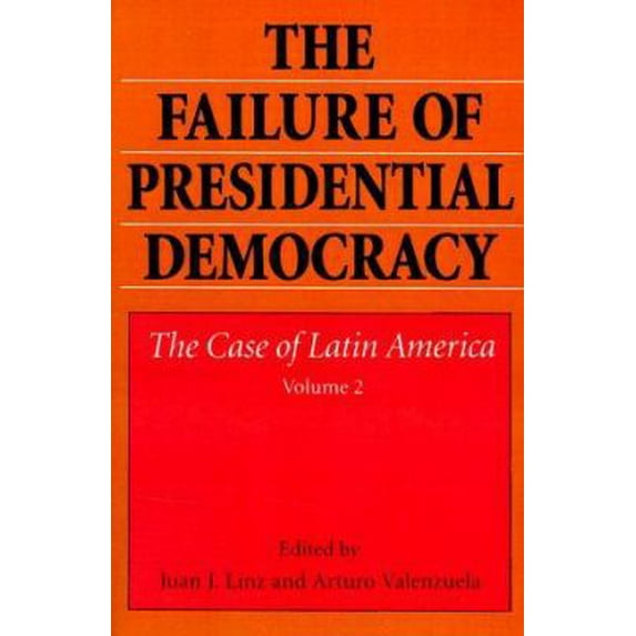 Pre-Owned The Failure of Presidential Democracy: The Case of Latin America, Vol. 2 (Paperback) 0801847842 9780801847844