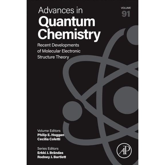 Advances in Quantum Chemistry Recent Developments of Molecular Electronic Structure Theory: Volume 91, Book 91, (Hardcover)