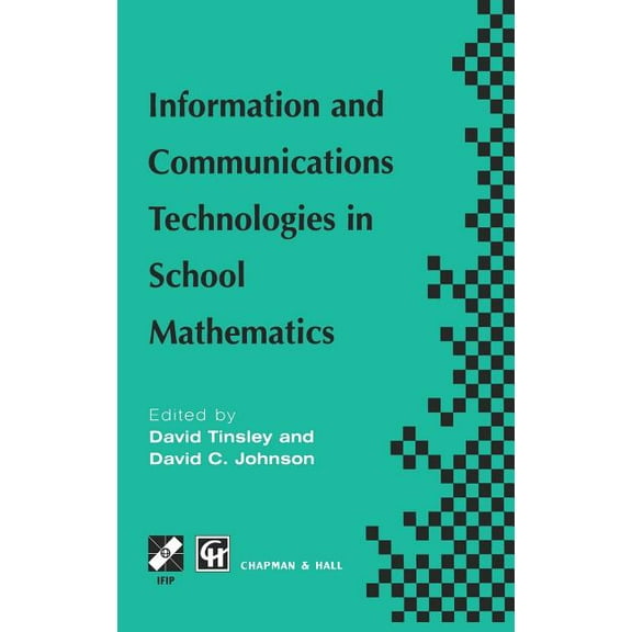IFIP Advances in Information and Communi Information and Communications Technologies in School Mathematics: Ifip Tc3 / Wg3.1 Working Conference on Secondary Scho, (Hardcover)