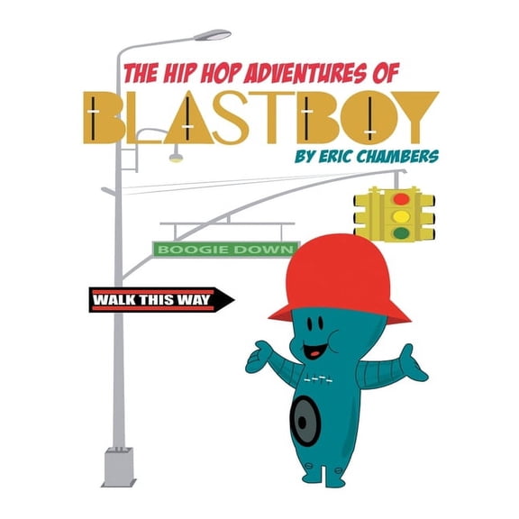 The Hip Hop Adventures Of Blastboy, (Paperback)