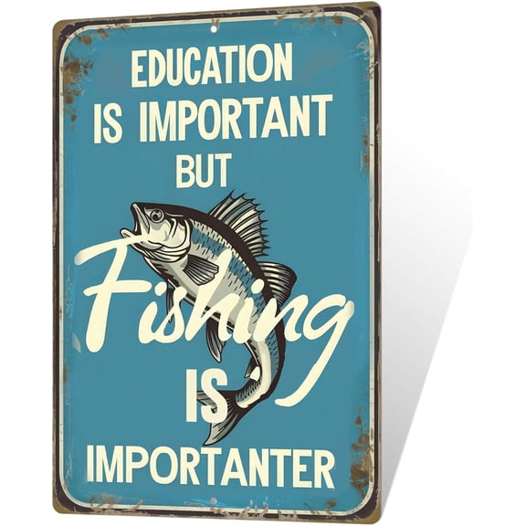 Funny Fishing Metal Tin Sign, Education Is Important but Fishing Is Importanter, Wall Decor for Lake House or Man Cave, 12 x 8 Inches