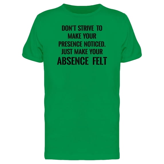 Just Make You Absence Felt Tee Men's -Image by Shutterstock