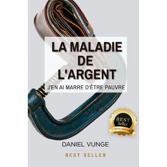 La maladie de l´argent: J'en ai marre d'être pauvre, (Paperback)