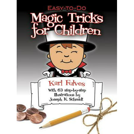 Easy-To-Do Magic Tricks for Children