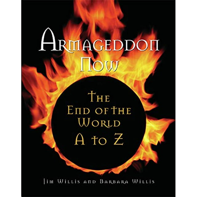 Armageddon Maintenant: la Fin du Monde A à Z