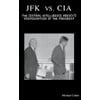 JFK vs. CIA: The Central Intelligence Agency's Assassination of the President, Used [Paperback]
