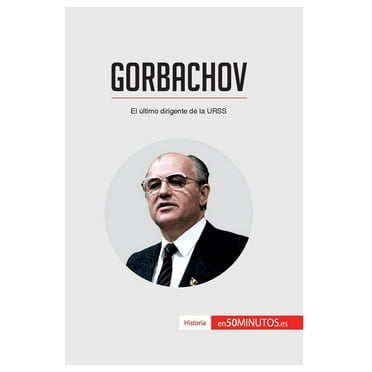 Gorbachov: El &#xfa;ltimo dirigente de la URSS, (Paperback)
